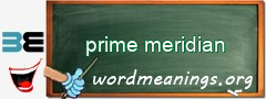 WordMeaning blackboard for prime meridian